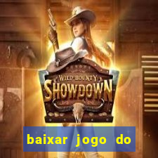 baixar jogo do tigrinho oficial